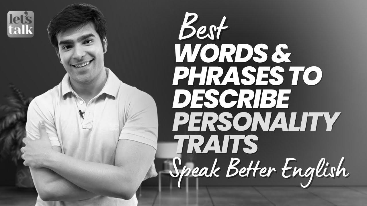 Best English Words & Phrases To Describe Personality Traits |  Be taught Advanced English |  hridhaan