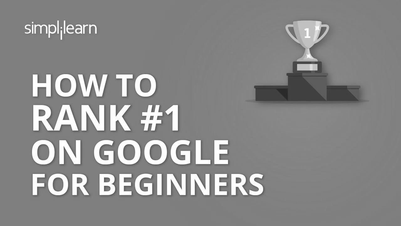 How To Rank #1 On Google |  How To Enhance Google Rankings |  web optimization Tutorial For Newcomers |  Simplilearn