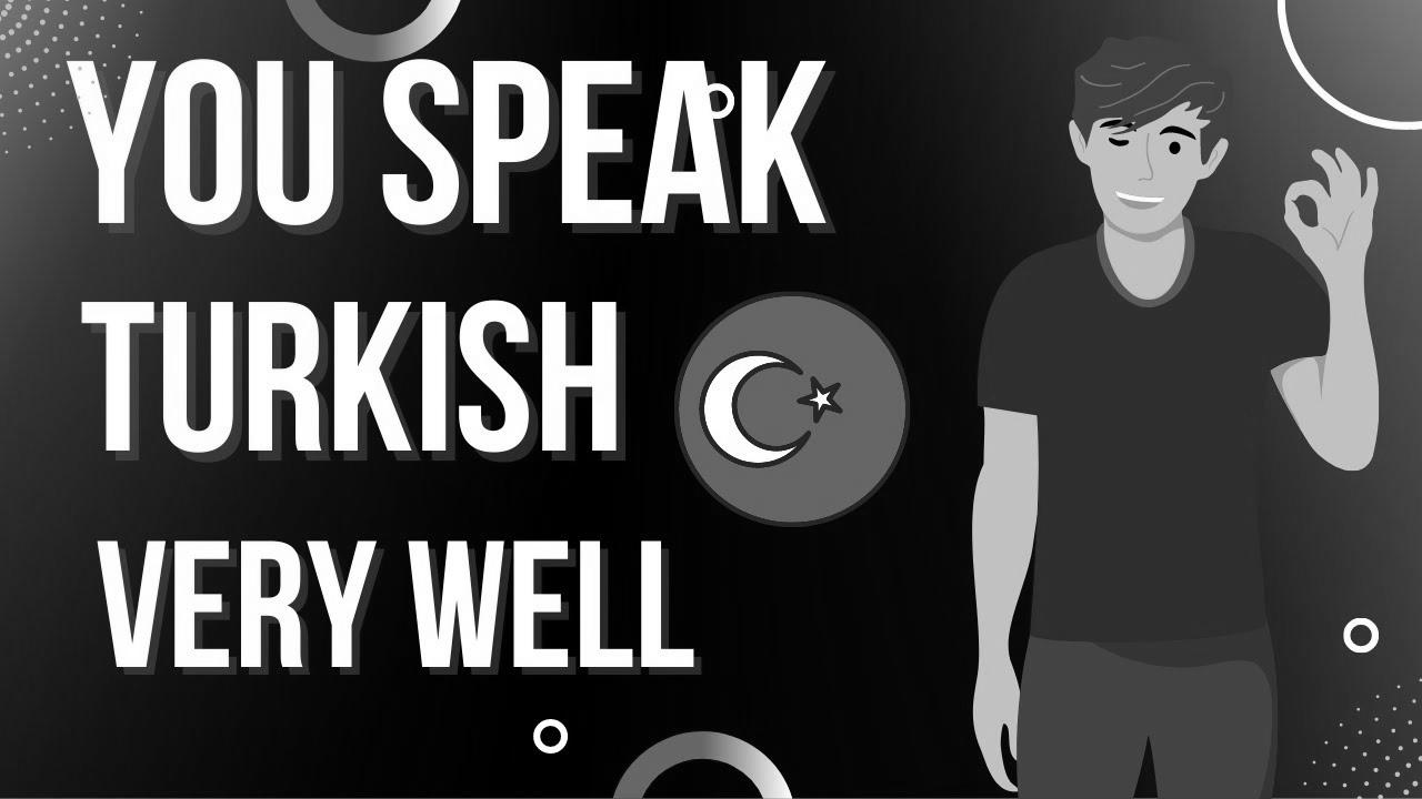 Study Turkish – You Communicate Turkish Very Effectively |  Be taught Turkish With Rest