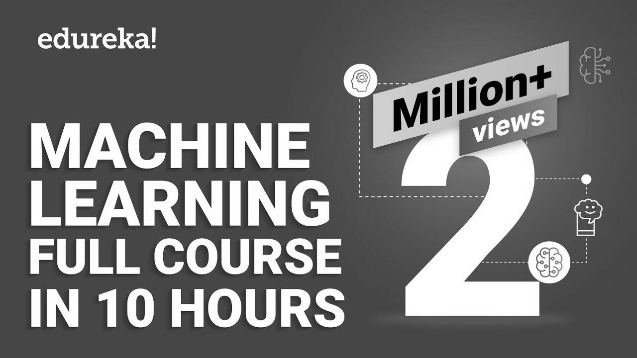 Machine Studying Full Course – Learn Machine Learning 10 Hours |  Machine Learning Tutorial |  Edureka