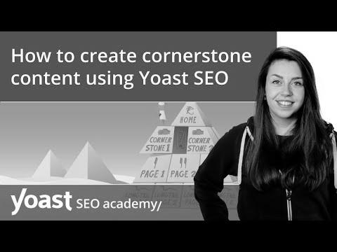 Find out how to create cornerstone content using Yoast search engine optimization |  search engine optimisation for newbies