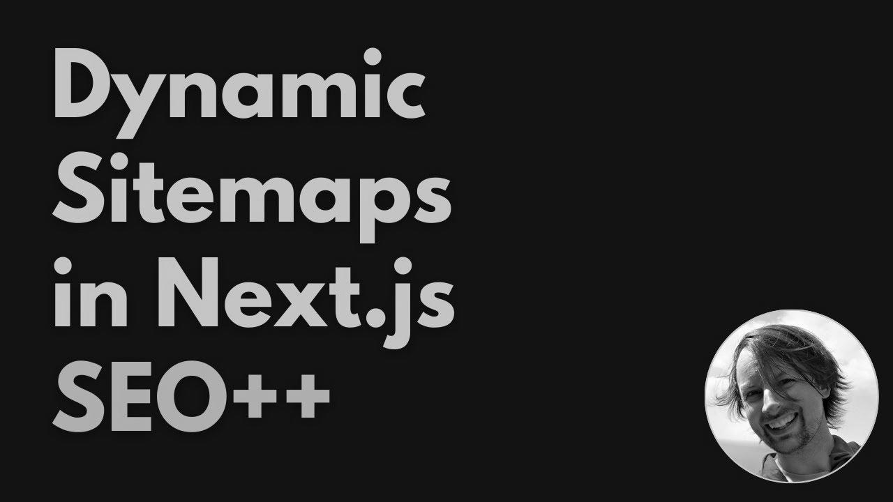 Enhancing web optimization with (Dynamic) Sitemaps in Subsequent.js