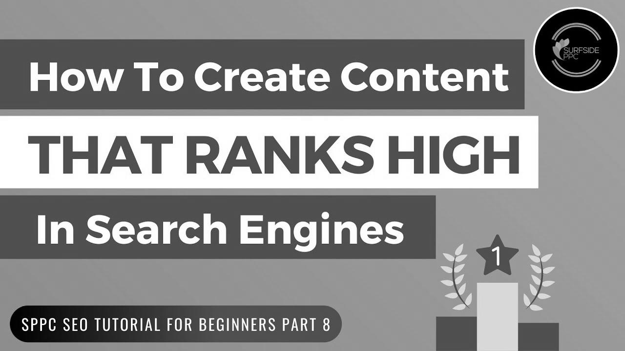 How To Create Content material That Ranks Excessive In Search Engines – SPPC web optimization Tutorial #8